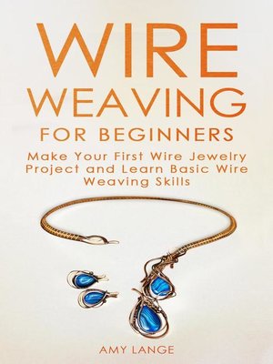 cover image of Wire Weaving for Beginners